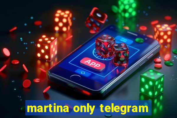 martina only telegram